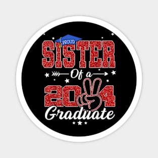 Proud Sister Of A 2024 Class Of 2024 Senior Graduate Party T-Shirt Magnet